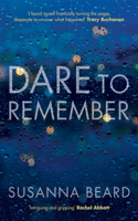 Dare to Remember: New Psychological Crime Drama.: 'Intriguing and Gripping', a Psychological Thriller That Will Bring You to the Edge of Your Seat...