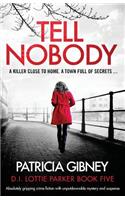Tell Nobody: Absolutely gripping crime fiction with unputdownable mystery and suspense