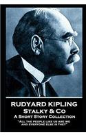 Rudyard Kipling - Stalky & Co: All the people like us are we, and everyone else is they