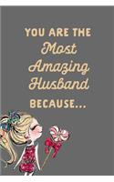 You Are the Most Amazing Husband Because