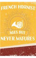 French Hornist Ages But Never Matures