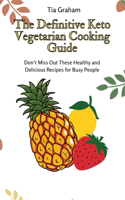 The Definitive Keto Vegetarian Cooking Guide