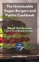 The Unmissable Vegan Burgers and Patties Cookbook