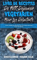 Livre De Recettes De Petit-Déjeuner Végétarien Pour Les Débutants