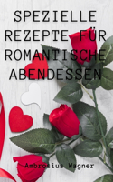 Spezielle Rezepte Für Romantische Abendessen