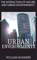 The Interaction of Nature and Urban Environment. Urban Environments