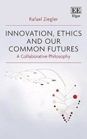 Innovation, Ethics and our Common Futures