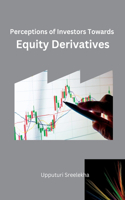 Perception of Investors towards Equity Derivatives