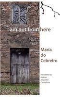 I am Not from Here: (English)