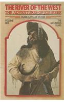 The River of the West: The Adventures of Joe Meek; The Mountain Years