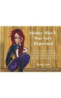 Skinny Miss S. Was Very Depressed
