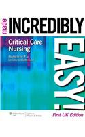 Critical Care Nursing Made Incredibly Easy!