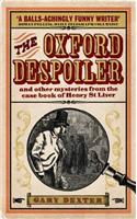 Oxford Despoiler: and Other Mysteries from the Case Book of Henry St Liver