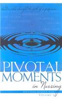 Pivotal Moments in Nursing: Leaders Who Changed the Path of a Profession Vol 1