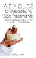 DIY Guide to Therapeutic Spa Treatments