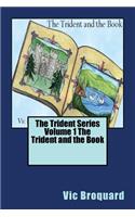 The Trident Series Volume 1 the Trident and the Book