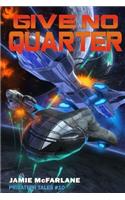 Give No Quarter