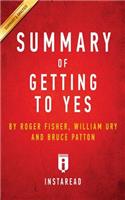 Summary of Getting to Yes: by Roger Fisher, William L. Ury, Bruce Patton - Includes Analysis