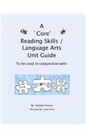 A 'core' Reading Skills / Language Arts Unit Guide: To Be Used in Conjunction With: The Core Mystery