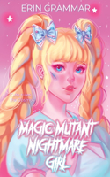 Magic Mutant Nightmare Girl