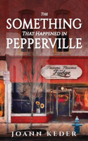 Something That Happened in Pepperville