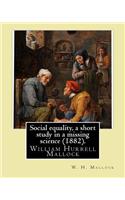 Social equality, a short study in a missing science (1882). By