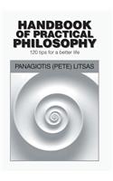 Handbook of Practical Philosophy: 120 Tips for a Better Life