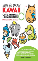 How to Draw Kawaii Cute Animals + Characters from Lowercase Letters: Easy to Draw Anime and Manga Drawing for Kids: Cartooning for Kids + Learning How to Draw Super Cute Characters and Doodles(20 Drawing for Kids)