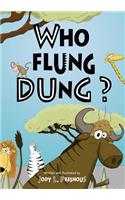 Who Flung Dung?