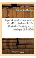 Rapport Sur Deux Mémoires de MM. Linder Et Le Cte Alexis de Chasteigner, Et Réplique: Aux Observations Critiques de M. Raulin Sur CE Rapport