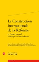 La Construction Internationale de la Reforme
