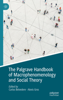 Palgrave Handbook of Macrophenomenology and Social Theory