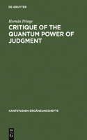 Critique of the Quantum Power of Judgment: A Transcendental Foundation of Quantum Objectivity(154 Kantstudien-Erganzungshefte)