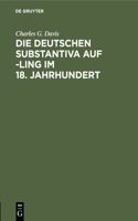 Die Deutschen Substantiva Auf -Ling Im 18. Jahrhundert