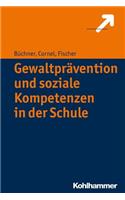 Gewaltpravention Und Soziale Kompetenzen in Der Schule