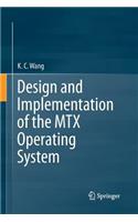 Design and Implementation of the MTX Operating System