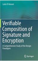 Verifiable Composition of Signature and Encryption: A Comprehensive Study of the Design Paradigms
