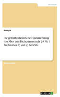 gewerbesteuerliche Hinzurechnung von Miet- und Pachtzinsen nach § 8 Nr. 1 Buchstaben d) und e) GewStG