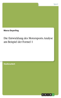 Die Entwicklung des Motorsports. Analyse am Beispiel der Formel 1