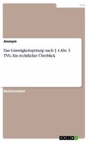 Günstigkeitsprinzip nach § 4 Abs. 3 TVG. Ein rechtlicher Überblick