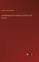 Anwendungen der Dynamik auf Physik und Chemie