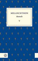 Melanchthon Deutsch V