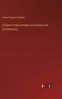 Digest of the Criminal Law (Crimes and Punishments).