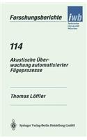 Akustische Überwachung automatisierter Fügeprozesse