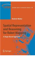 Spatial Representation and Reasoning for Robot Mapping: A Shape-Based Approach(48 Springer Tracts in Advanced Robotics)