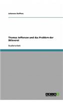 Thomas Jefferson und das Problem der Sklaverei