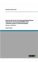 Assessment-Center als eignungsdiagnostisches Instrument der Personalselektion und -rekrutierung durch Potentialanalyse