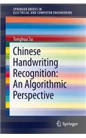 Chinese Handwriting Recognition: An Algorithmic Perspective