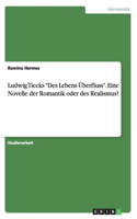 Ludwig Tiecks "Des Lebens Überfluss". Eine Novelle der Romantik oder des Realismus?