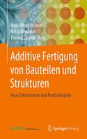 Additive Fertigung Von Bauteilen Und Strukturen